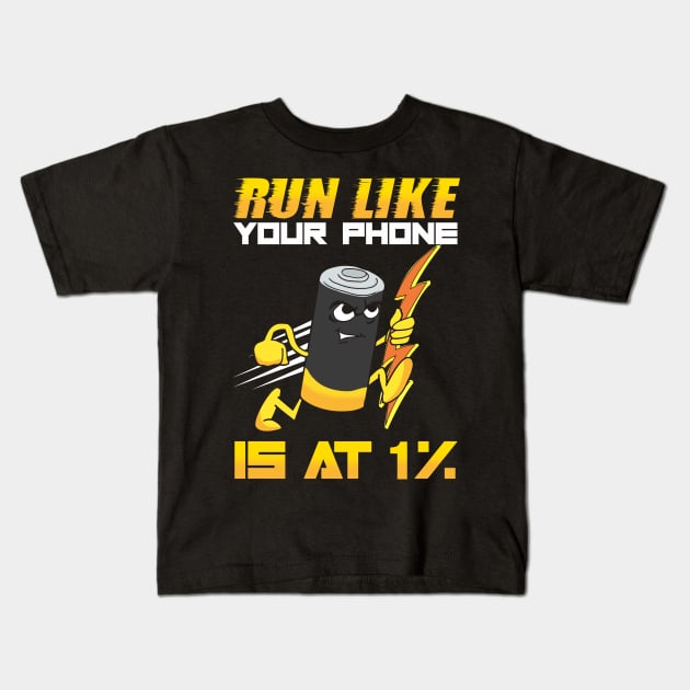 Funny Run Like Your Phone Is At 1% Sprinting Pun Kids T-Shirt by theperfectpresents